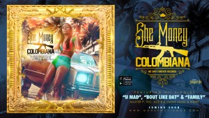 SHE MONEY “COLOMBIANA” ALBUM (Coming Soon)