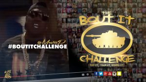 The “BOUT IT CHALLENGE” is Here & Takin Over the Internet