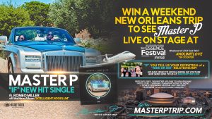 MASTER P INVITES HIS FANS A CHANCE TO WIN A TRIP TO NEW ORLEANS ESSENCE FESTIVAL WEEKEND