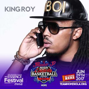 King Roy Added to Master P’s star Studded Celebrity Basketball Game june 29th in New Orleans