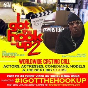 “MASTER P Calling All Unknowns … FOR ‘I GOT THE HOOK-UP’ SEQUEL!”