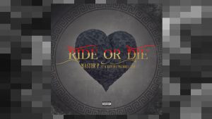 MASTER P “RIDE OR DIE” ft. Kay Klover and Magnolia Chop