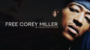 RAP STAR COREY MILLER IS ONE STEP CLOSER TO BECOMING A FREE MAN