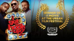 I GOT THE HOOK UP 2 COMEDY WON #1 MOVIE AT THE URBAN FILM FESTIVAL